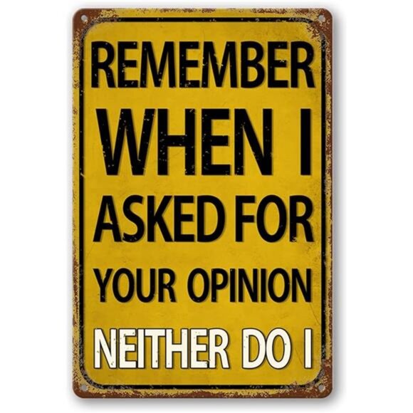 Funny Man Cave Bar Signs Garage Decor, Remember When I Asked for Your Opinion, - Picture 7 of 7